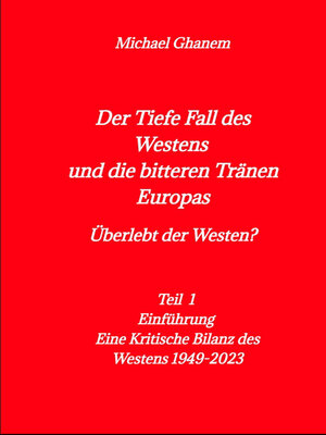 cover image of Der tiefe Fall des Westens und die bitteren Tränen Europas